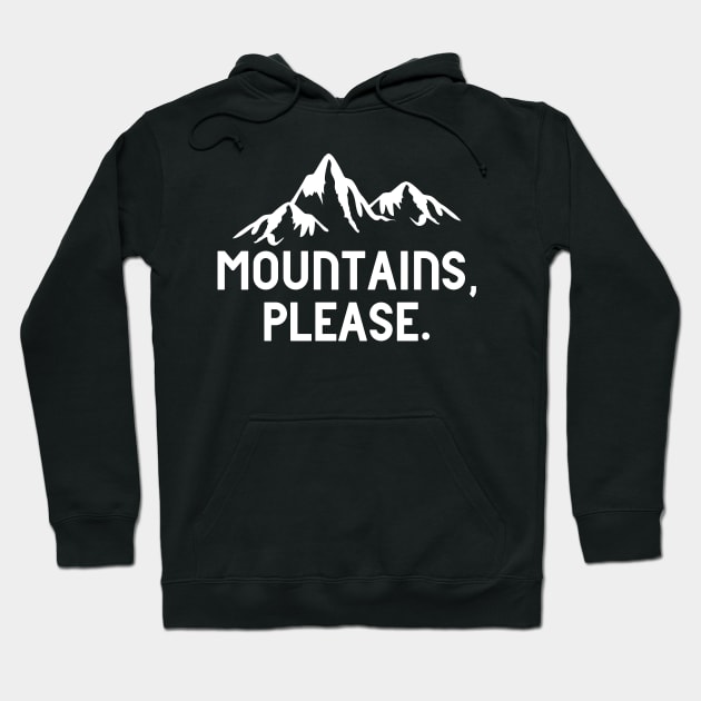 Mountains Please Hoodie by Skylane